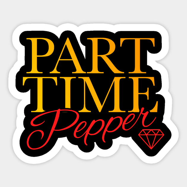 Part Time Pepper Sticker by FWE Shop